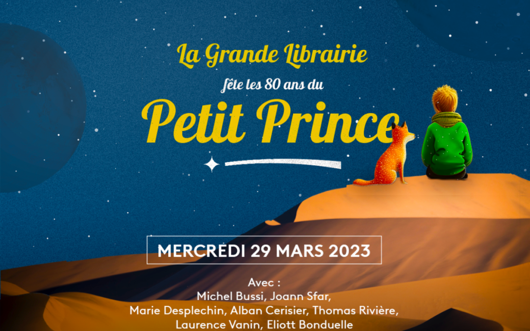 La Grande Librairie fête les 80 ans du Petit Prince Mercredi 29 mars à 21h