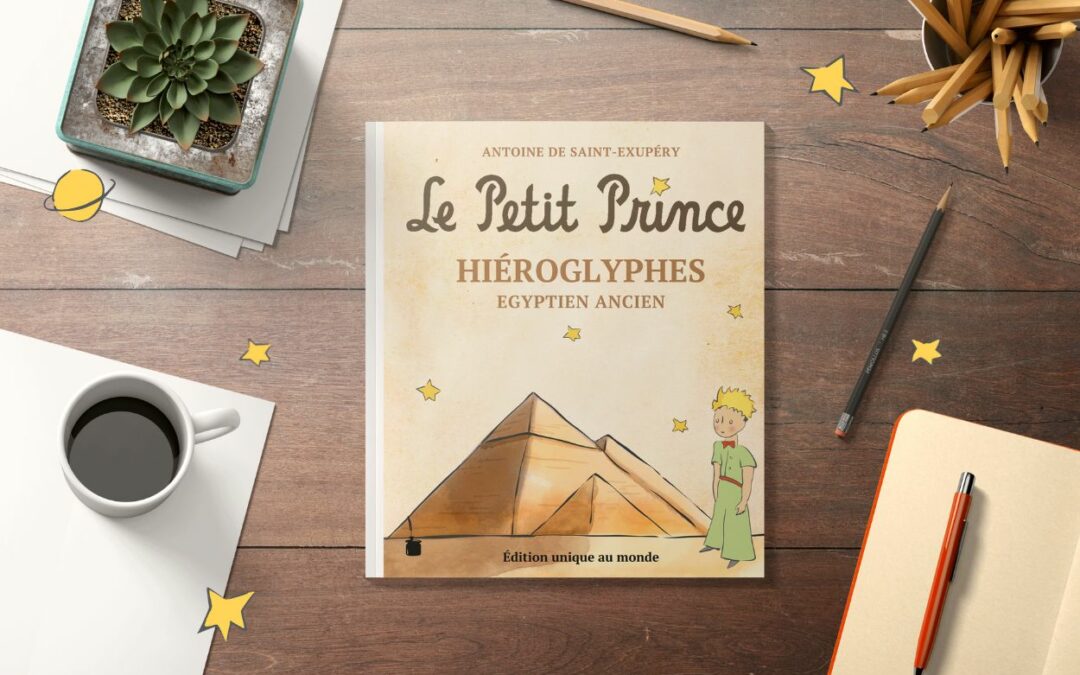 The Little Prince in Hieroglyph: A World Unique Edition