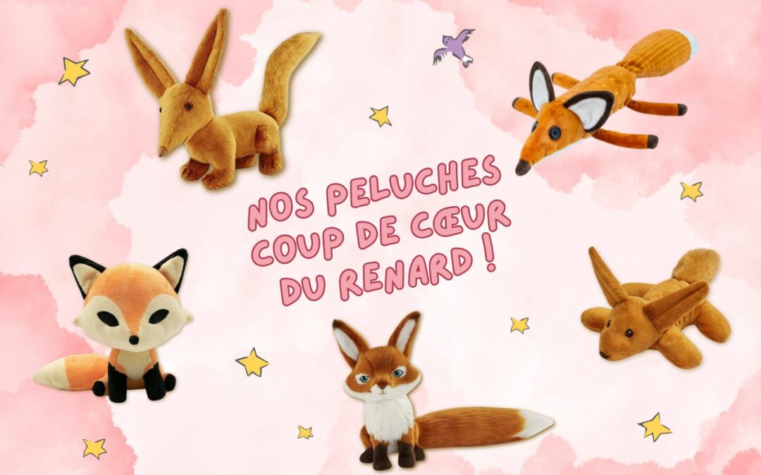 Les peluches renard coup de cœur de notre boutique en ligne