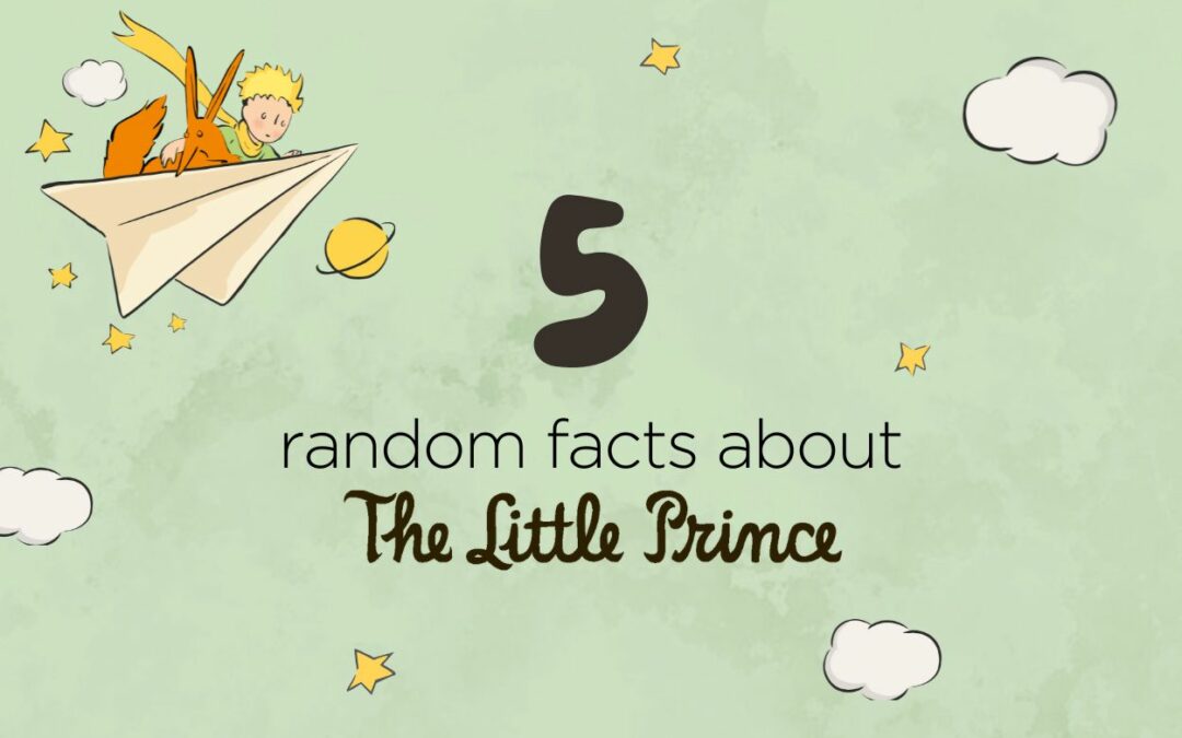 Discover 5 random facts about The Little Prince and its author, Saint-Exupéry!