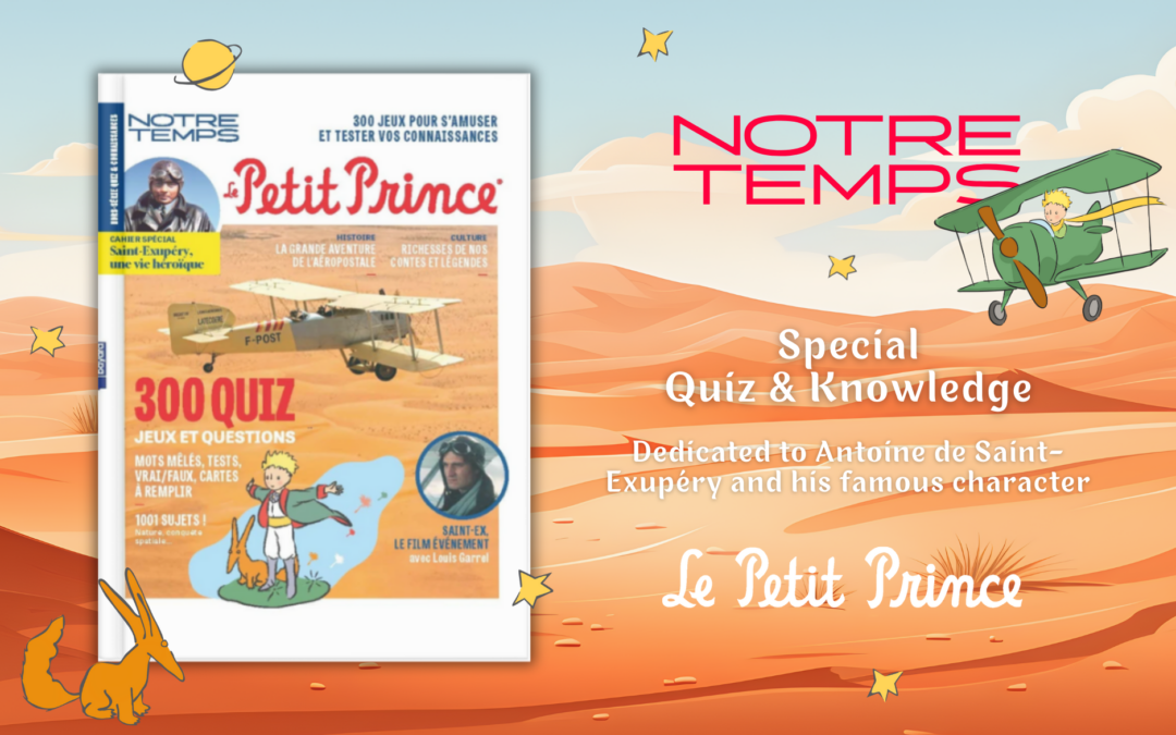 Discover the world of The Little Prince with the special issue of Notre Temps!